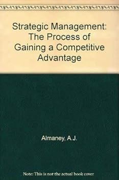 Paperback Strategic Management: The Process of Gaining a Competitive Advantage Book