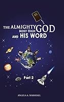The Almighty Most High God and His Word: Part 2 1490857397 Book Cover