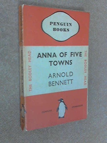 Anna of the Five Towns (Modern Classics)