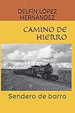 hierro figurado barranquilla  CAMINO DE HIERRO: Sendero de barro