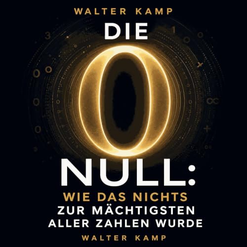 『Die Null: Wie das Nichts zur m&auml;chtigsten aller Zahlen wurde』のカバーアート