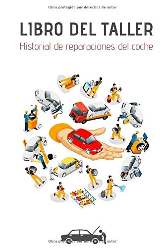 Libro Del Taller: Historial De Reparaciones Del Coche (Spanish Edition) Libro Del Taller: Historial De Reparaciones Del Coche (Spanish Edition)