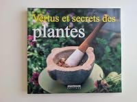 Vertus et secrets des plantes (Santé pratique) 2350350991 Book Cover