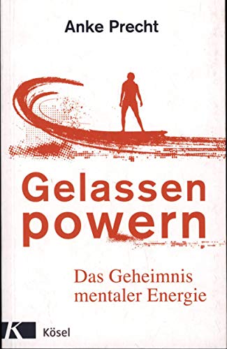 Preisvergleich Produktbild Gelassen powern: Das Geheimnis mentaler Energie