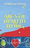 ABCs OF HEALTHY LIVING B08D4VRRCL Book Cover