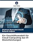 Ein Geschäftsmodell für Cloud Computing bei IT-Dienstleistungen