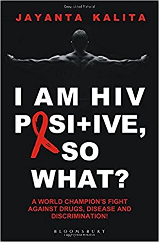 I am HIV Positive, So What?: A World Champion’s Fight Against Drugs, Disease and Discrimination