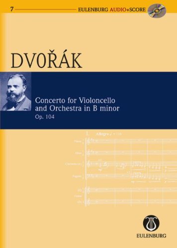 Concerto for Violoncello and Orchestra in B Minor/h-Moll: Op. 104 (Eulenburg Audio+Score)