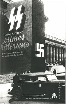 Paperback Crimes hitlériens - une exposition-deuil au sortir de la guerre [French] Book