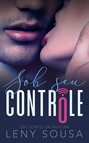 Sob Seu Controle #Conto