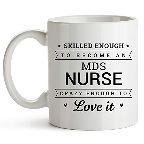 YouNique Designs Funny Coffee Mug – Gift Idea for MDS Nurses – Skilled Enough To Become An MDS Nurse Crazy Enough To Love It – 11oz Ceramic Cup