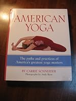 American Yoga: The Paths and Practices of America's Greatest Yoga Masters 0760745587 Book Cover