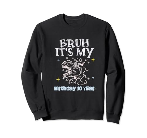Bruh It's My 10th Birthday 10 Year Old Birthday Camiseta Sudadera