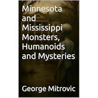 Minnesota and Mississippi Monsters, Humanoids and Mysteries Audiobook By George Mitrovic cover art