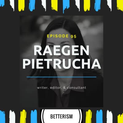 #95: Raegen Pietrucha, writer, editor, and consultant