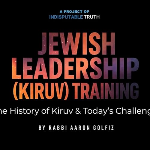 Jewish Leadership (Kiruv) Training Series #7 | Become a Powerful Jewish Leader Through Self-Growth 3