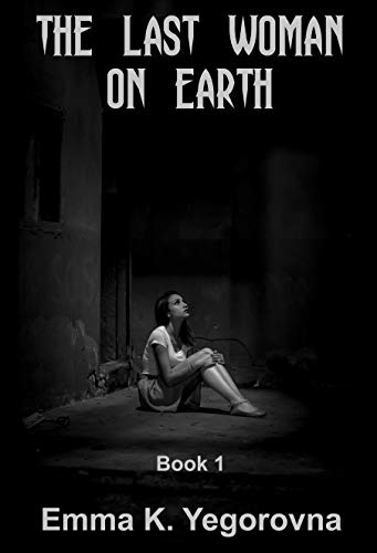 The Last Woman On Earth: Book 1 (Erotic Survival Horror) #TOP20