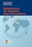 Reiseliteratur der Moderne und Postmoderne