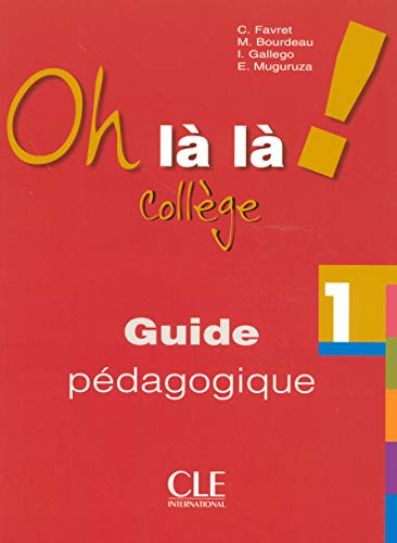 Oh là là! Collège 1 - Guide pédagogique