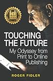 Touching the Future: My Odyssey from Print to Online Publishing