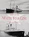 SHIPS OF THE WHITE STAR LINE