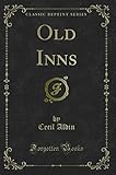  Old Inns (Classic Reprint)