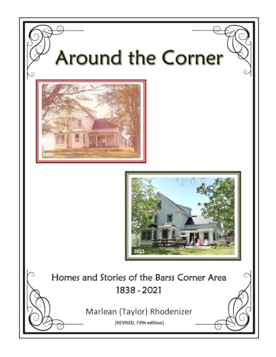 Around the Corner: Homes and Stories of the Barss Corner Area - 1838 - 2021