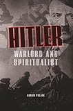 Hitler: Warlord and Spiritualist