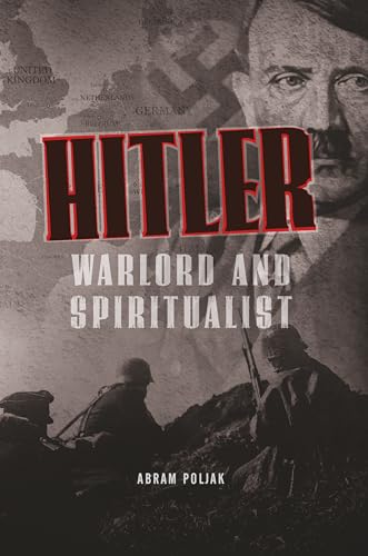Hitler: Warlord and Spiritualist