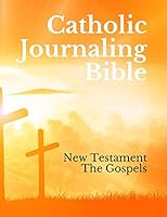 Catholic Journaling Bible: New Testament - The Gospels 1981028595 Book Cover