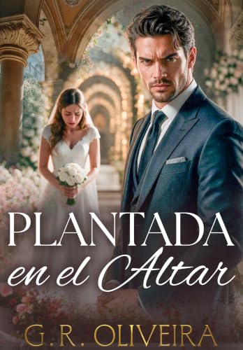 Plantada en el altar: Un falso romance con el hermano del hombre que me humilló (Multimillonarios Despiadados nº 4)