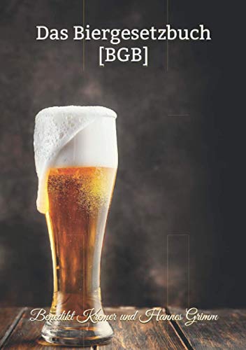 Das Biergesetzbuch: BGB Das Biergesetzbuch: BGB