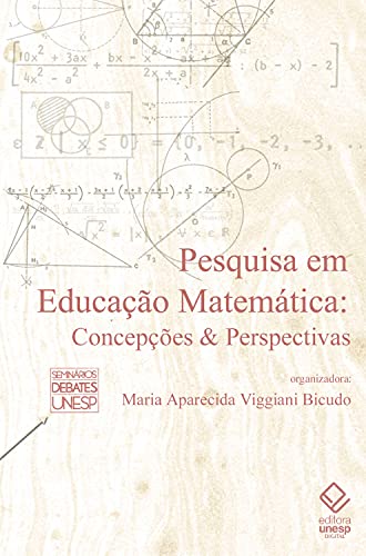 Pesquisa em educação matemática: Concepções e perspectivas (Seminários, debates) - Bicudo, Maria Aparecida Viggiani