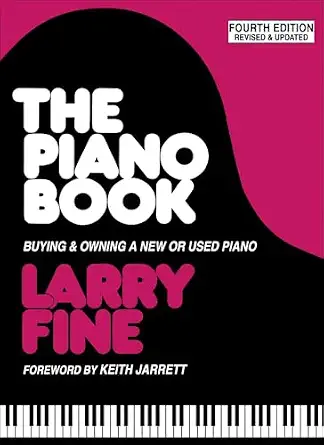 The Piano Book: Buying & Owning a New or Used Piano Fourth Edition, Fourth edition-Wow! eBook