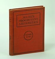 Progressive Arithmetic - Second (2nd) Book / Milne's Progressive Arithmetics B006G018X6 Book Cover