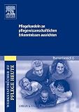 Pflegehandeln an pflegewissenschaftlichen Erkenntnissen ausrichten: Werkstattbücher zu Pflege heute. Themenbereich 6: Pflegeforschung unterrichten