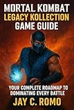 juego mortal kombat x para pc  Mortal Kombat: Legacy Kollection Game Guide: Your Complete Roadmap to Dominating Every Battle (English Edition)