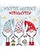 Wichtel-Malbuch Weihnachten: 30 Wunderschöne Illustrierte Niedliche Weihnachtswichtel, Xmas Gnomes Winter zum Verschenken Märchenhafte oder selber Ausmalen Für Kinder und Erwachsene