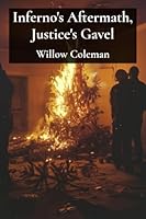 Inferno's Aftermath, Justice's Gavel: Litigating Liability & Navigating Legal Complexities in Fire-Related Disasters B0DWMPPG9P Book Cover