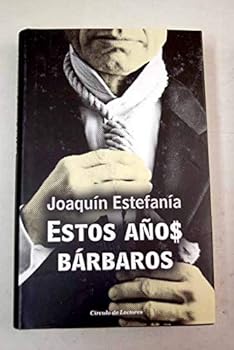 ESTOS AÑOS BARBAROS