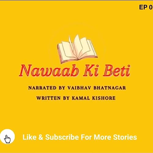 Nawab Ki Beti Audio Story by Vaibhav Bhatnagar