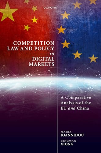 Competition Law and Policy in Digital Markets: A Comparative Analysis of the EU and China