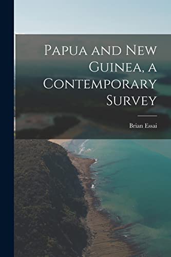 Papua and New Guinea, a Contemporary Survey