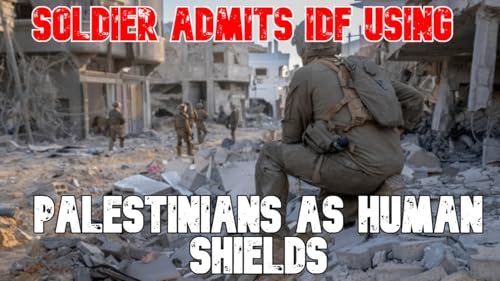 Soldier Admits IDF Using Palestinians as Human Shields Podcast Por  arte de portada