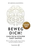  Beweg dich! Und dein Gehirn sagt Danke: Wie wir schlauer werden, besser denken und uns vor Demenz schützen