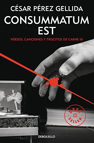 Consummatum est (Versos, canciones y trocitos de carne 3) (Best Seller)