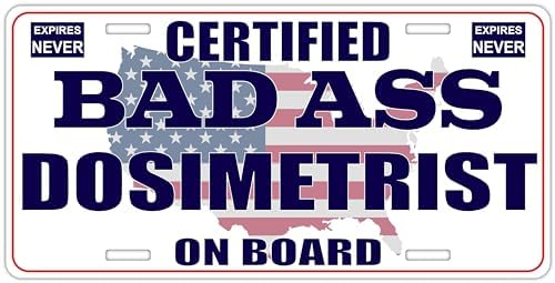 Certified Badass Dosimetrist On Board | Funny Personalized Career Gag Gift Idea Novelty Metal License Plate Tag image 2