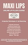  MAXI LIPS ONLINE LIP FILLER COURSE - A Complete Clinical & Practical Guide for Medical Aesthetic Professionals - INCLUDE FREE COURSE LINK LIFETIME (English Edition)