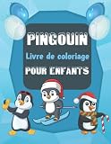 Livre de coloriage pingouin pour enfants: Livre de coloriage mignon et facile de pingouins d'oiseaux de mer pour les tout-petits et la maternelle - Pages interactives de pingouins pour tous les âges