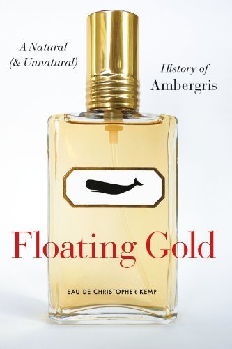 Télécharger Floating Gold: A Natural (and Unnatural) History of Ambergris (English Edition) Livre eBook France